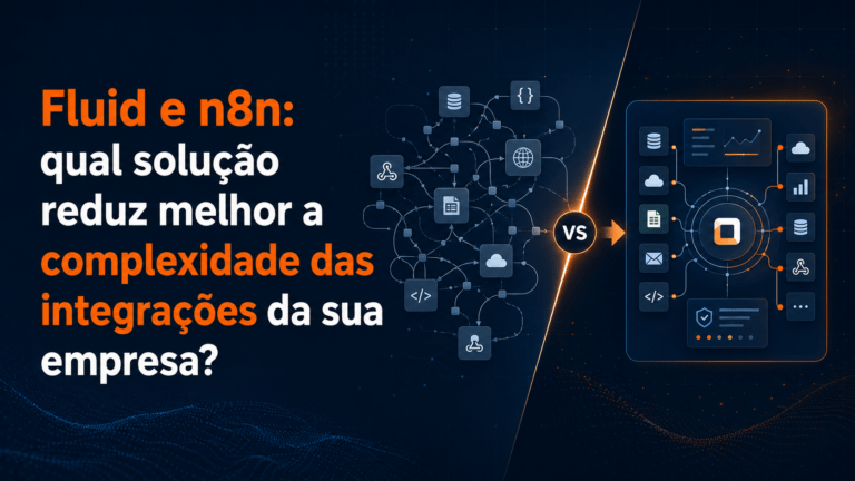 Fluid vs. n8n: Qual Solução Reduz Melhor a Complexidade das Integrações da Sua Empresa?