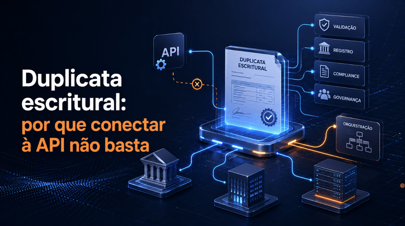 Duplicata Escritural: O Desafio Real Não É a Regulação, É a Orquestração dos Sistemas
